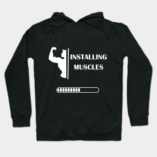 Installing Muscles Hoodie